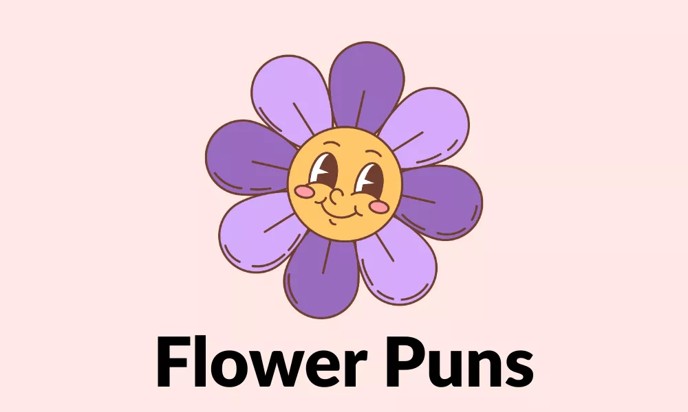 Flower Puns & One-Liners for Love, Cards and Captions 18 Flower Puns