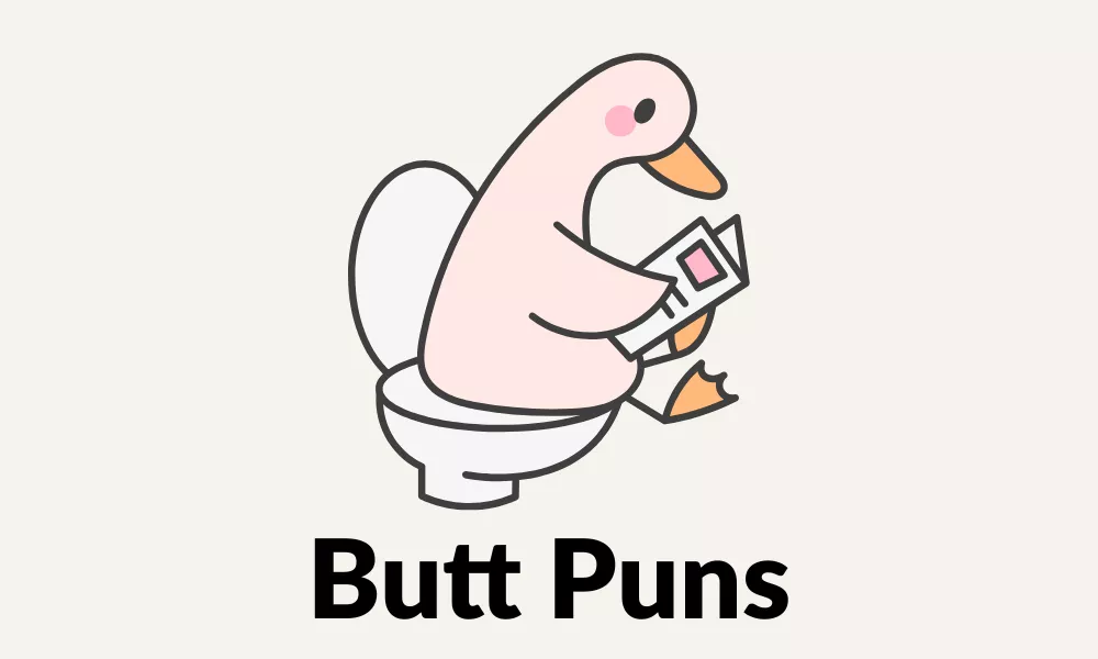 Butt Puns and Jokes | Funny, Clean & Cheeky Wordplay 19 Funny Butt Puns